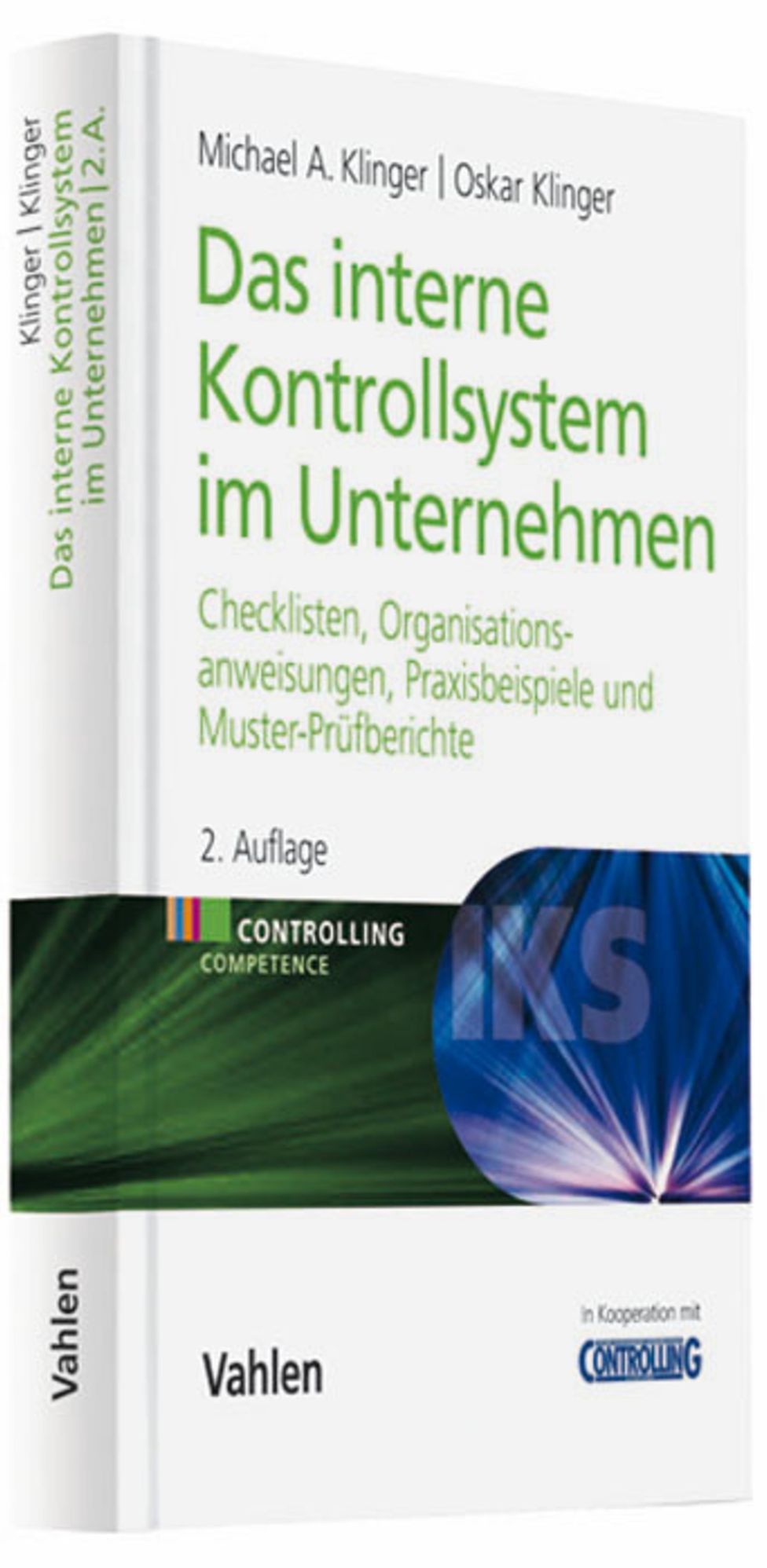 Das Interne Kontrollsystem im Unternehmen: Checklisten, Organisationsanweisungen, Praxisbeispiele und Muster-Prüfberichte