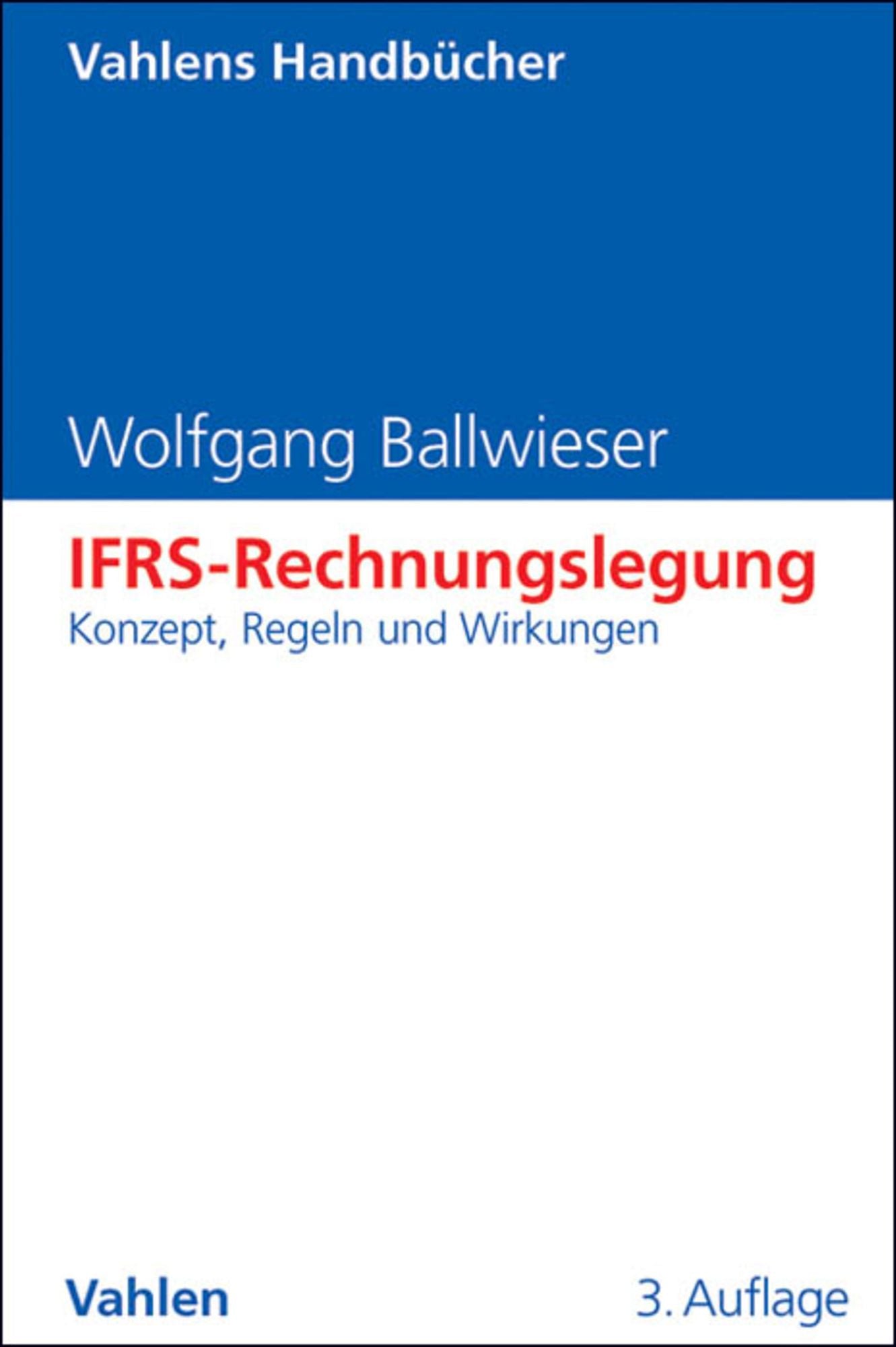 IFRS-Rechnungslegung: Konzept, Regeln und Wirkungen