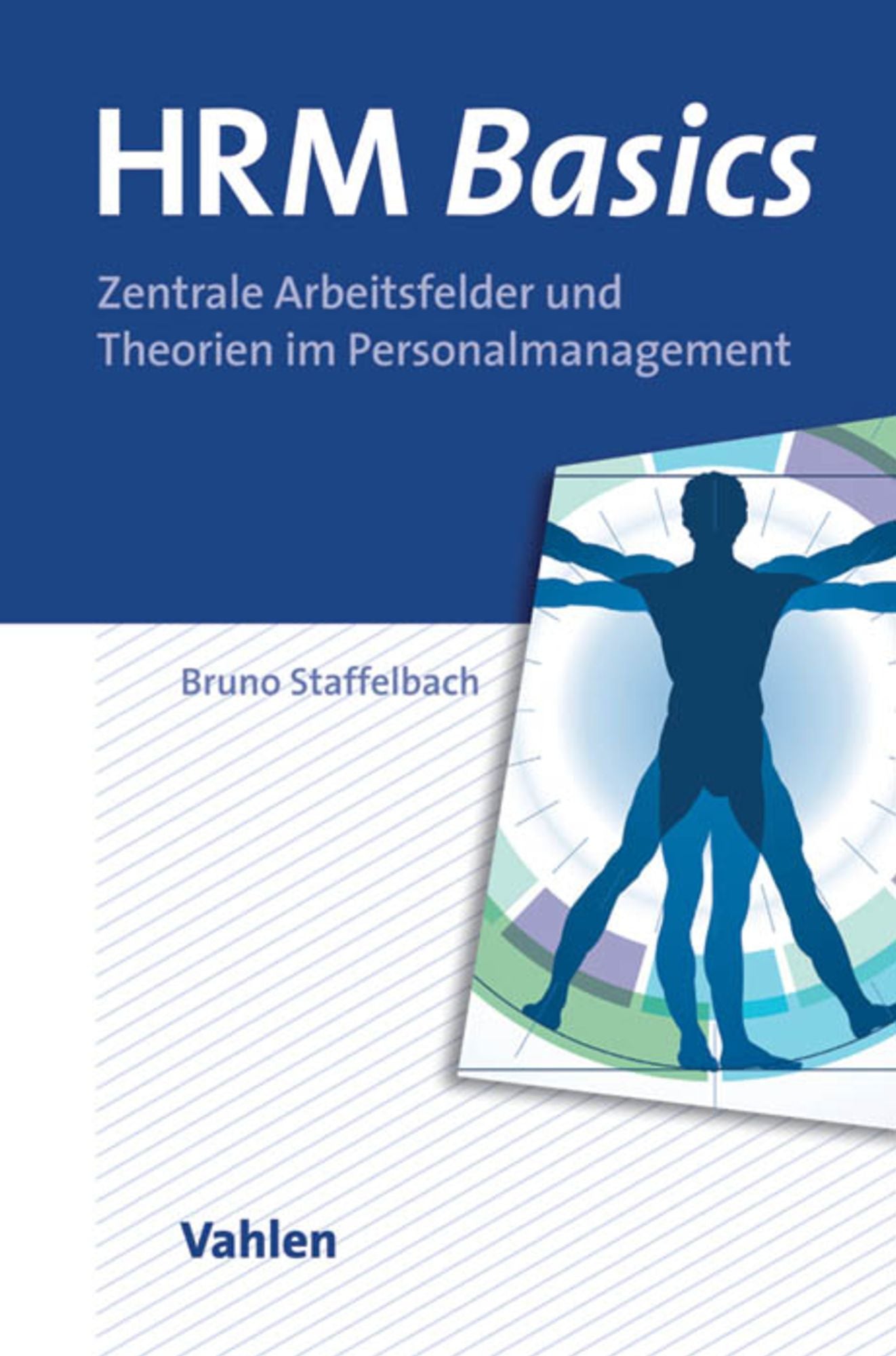 HRM Basics: Zentrale Arbeitsfelder und Theorien im Personalmanagement