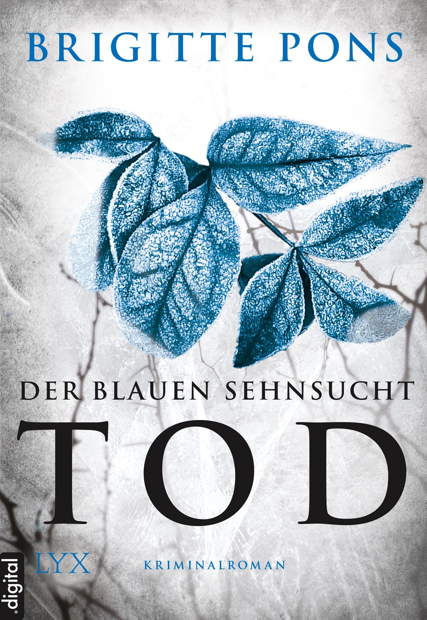 Der blauen Sehnsucht Tod: Frank Liebknecht ermittelt
