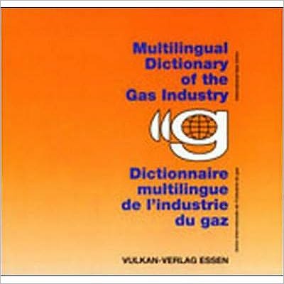 Multilingual Dictionary of the Gas Industry