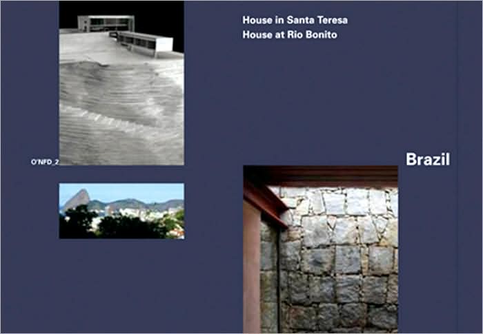 Brazil: House in Santa Teresa, 2008 by Angelo Bucci; House at Rio Bonito, 2003 by Carla Juacaba