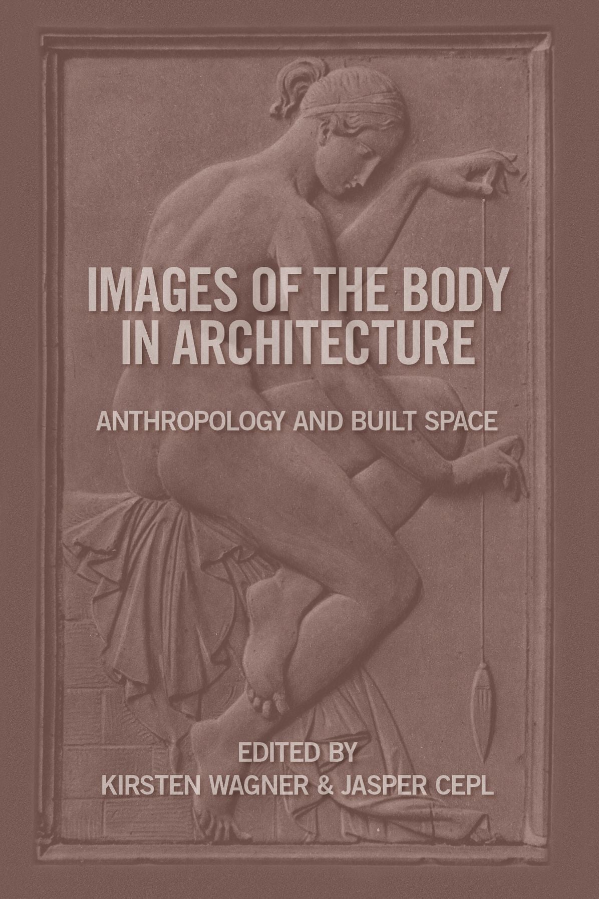 Images of the Body in Architecture: Anthropology and Built Space