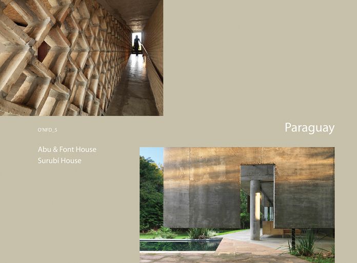 Paraguay: Abu & Font House by Solano Benítez, 2005-2006; Surubí House by Javier Corvalán, 2003-2004: O'NFD Vol. 5