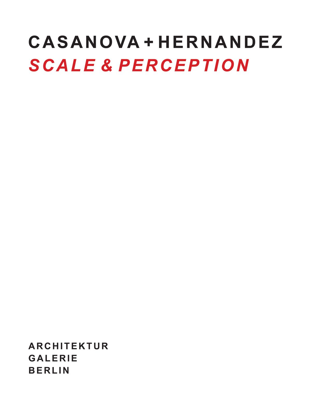 Casanova + Hernandez: Scale & Perception