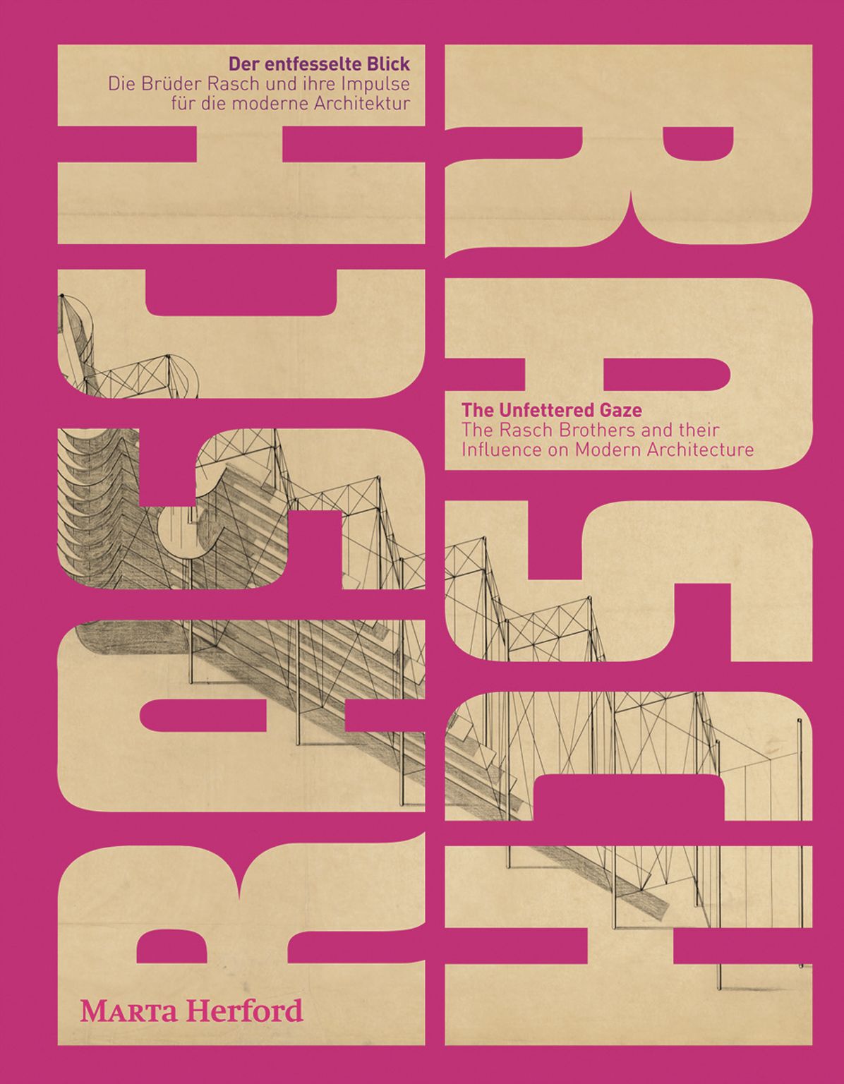 The Rasch Brothers and Their Influence on Modern Architecture: The Unfettered Gaze