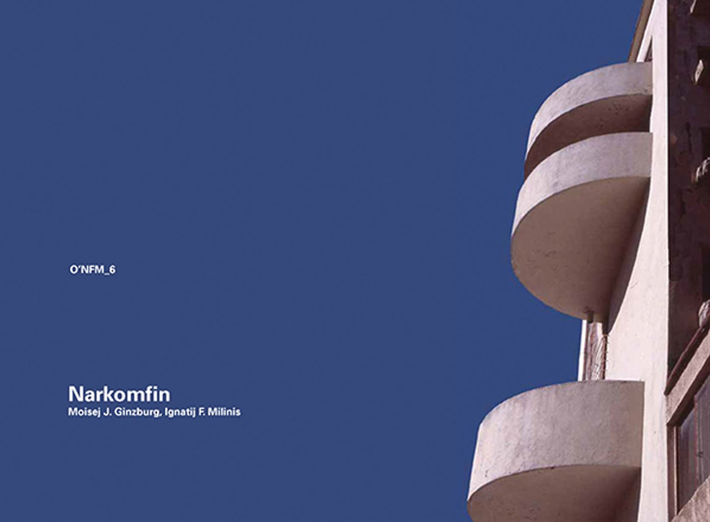 Moisej J. Ginzburg & Ignatij F. Milinis: Narkomfin: Moscow 1928-1930