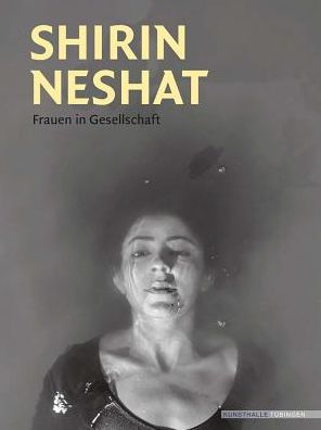 Shirin Neshat: Women in Society