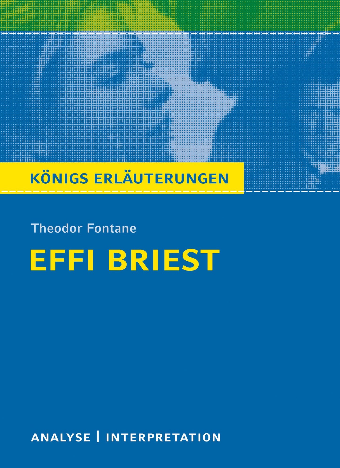 Effi Briest von Theodor Fontane.: Textanalyse und Interpretation mit ausführlicher Inhaltsangabe und Abituraufgaben mit Lösungen