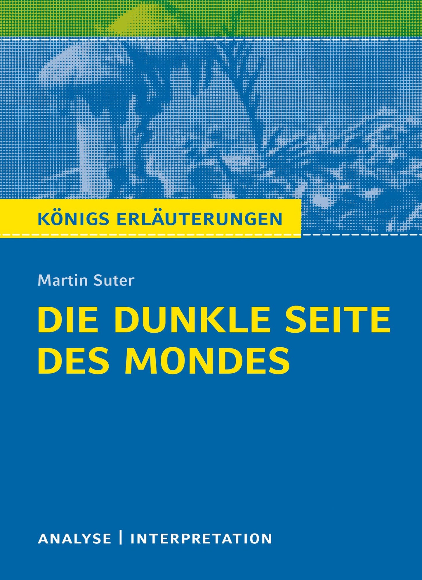 Die dunkle Seite des Mondes.: Textanalyse und Interpretation mit ausführlicher Inhaltsangabe und Abituraufgaben mit Lösungen