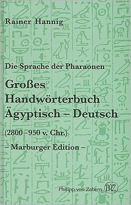 Die Sprache der Pharaonen: Grosses Handworterbuch Agyptisch-Deutsch