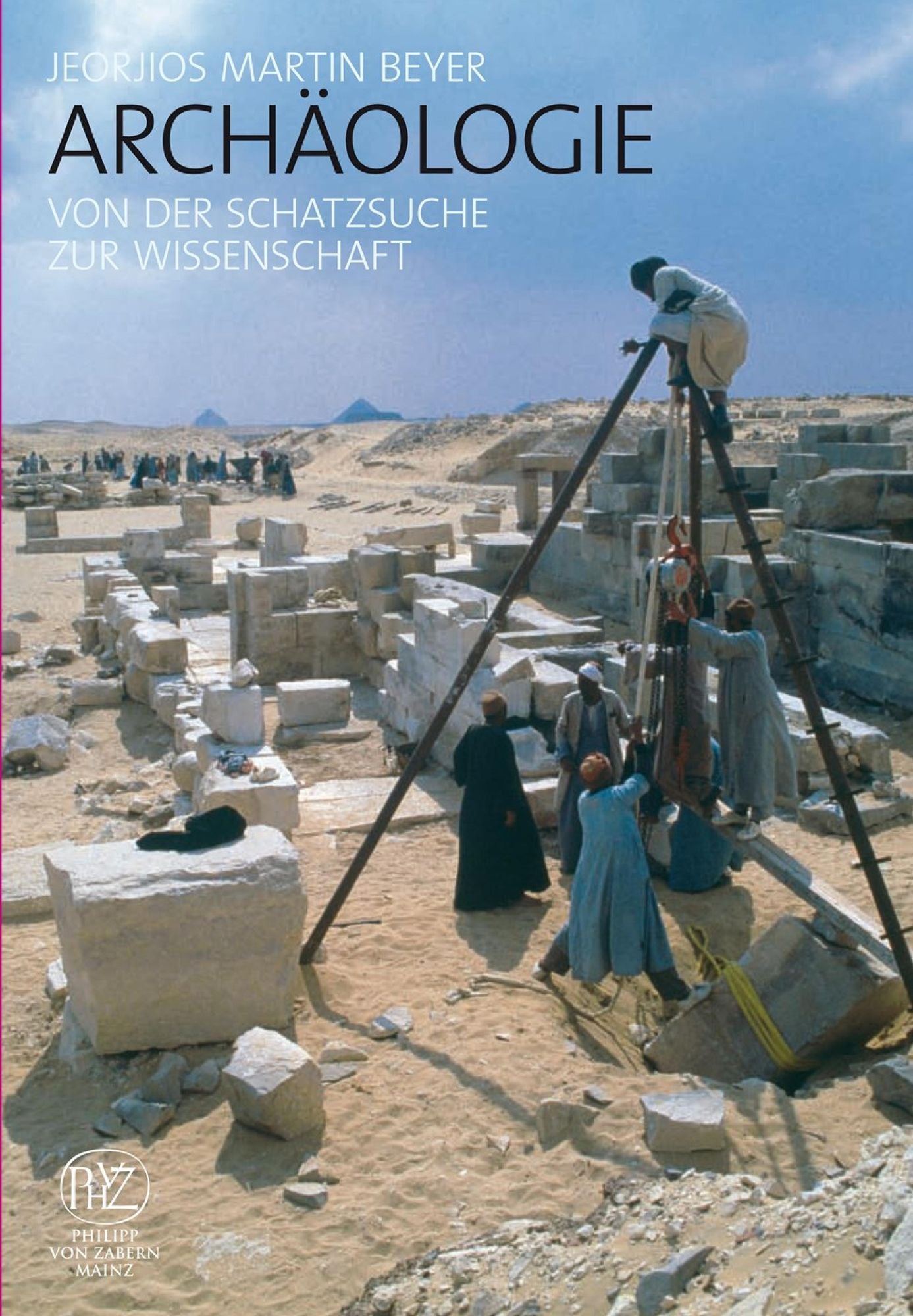 Archäologie: Von der Schatzsuche zur Wissenschaft