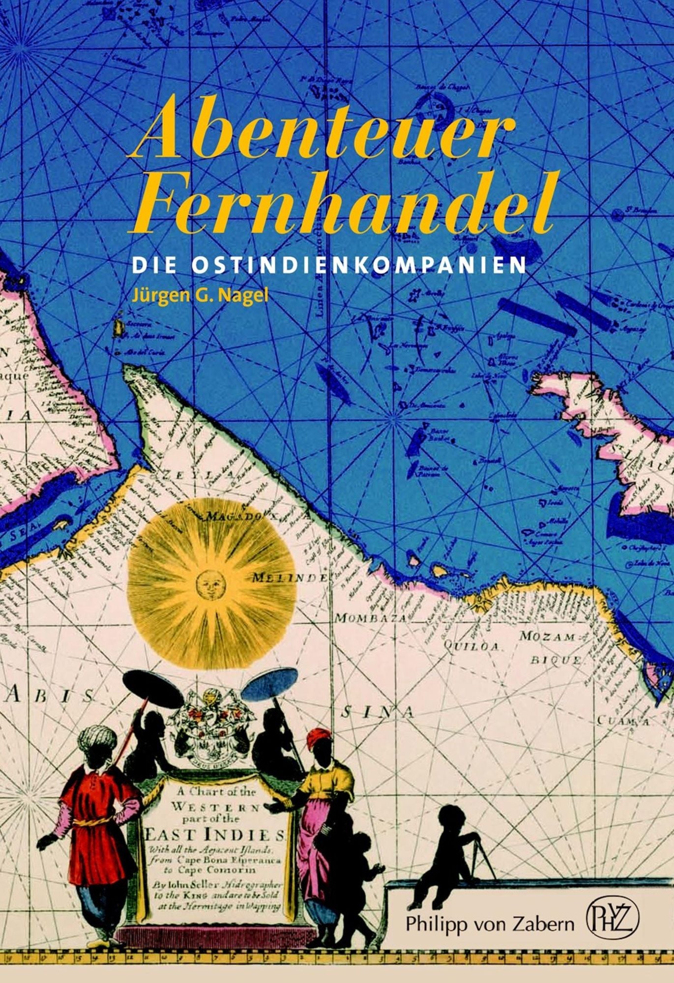 Abenteuer Fernhandel: Die Ostindienkompanien