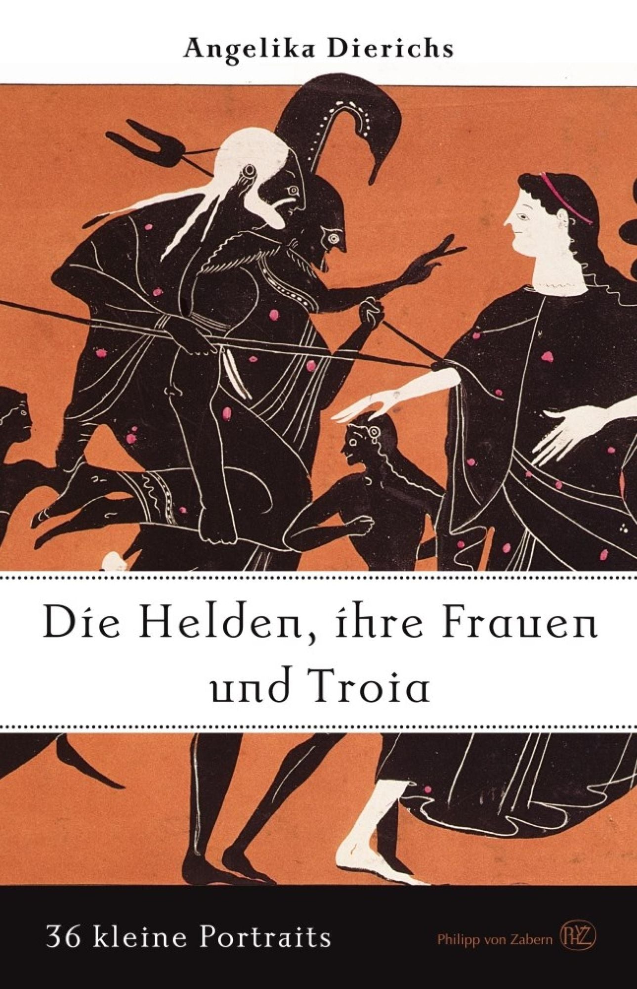 Helden, ihre Frauen und Troja: 36 kleine Portraits