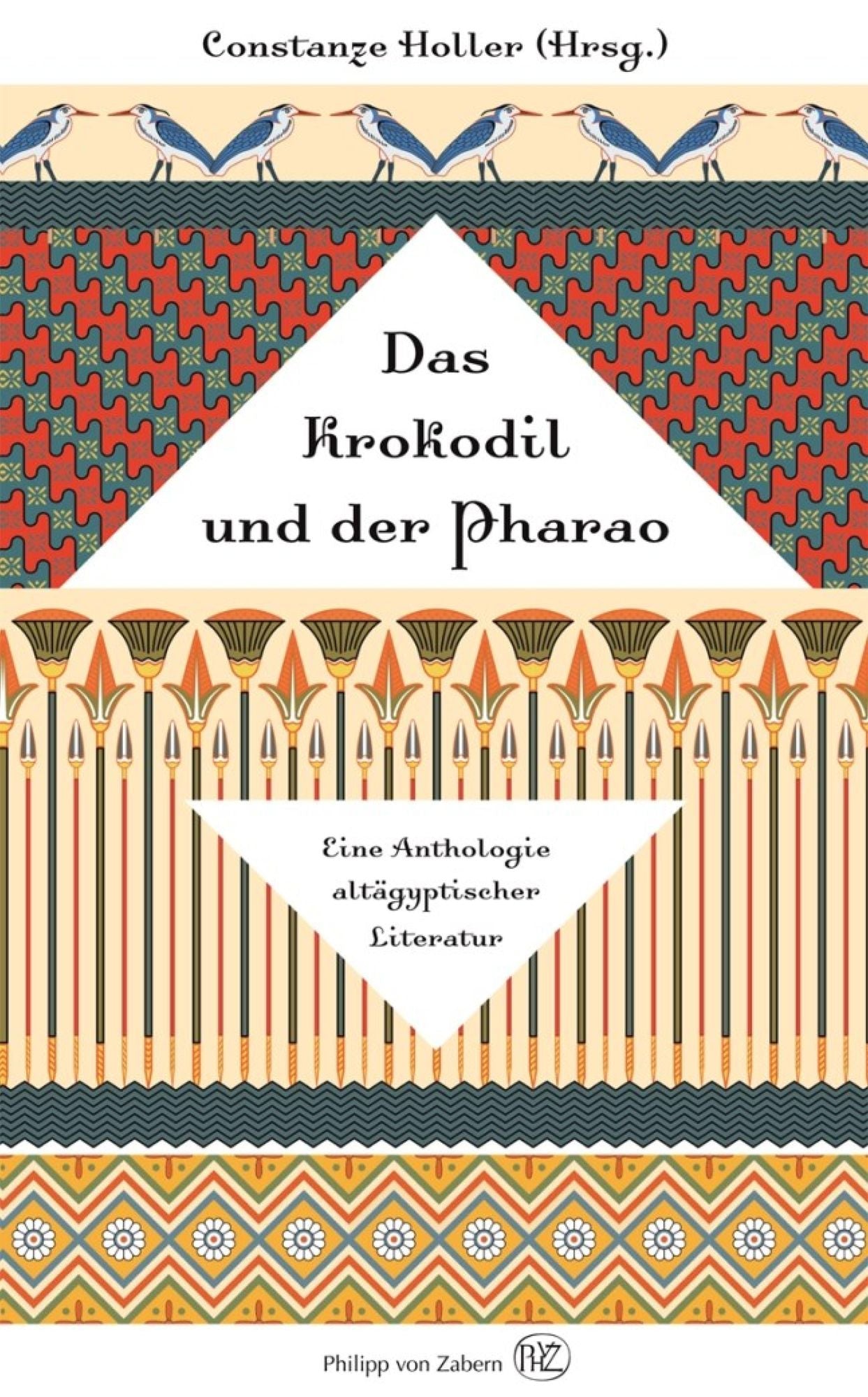 Das Krokodil und der Pharao: Eine Anthologie altägyptischer Literatur
