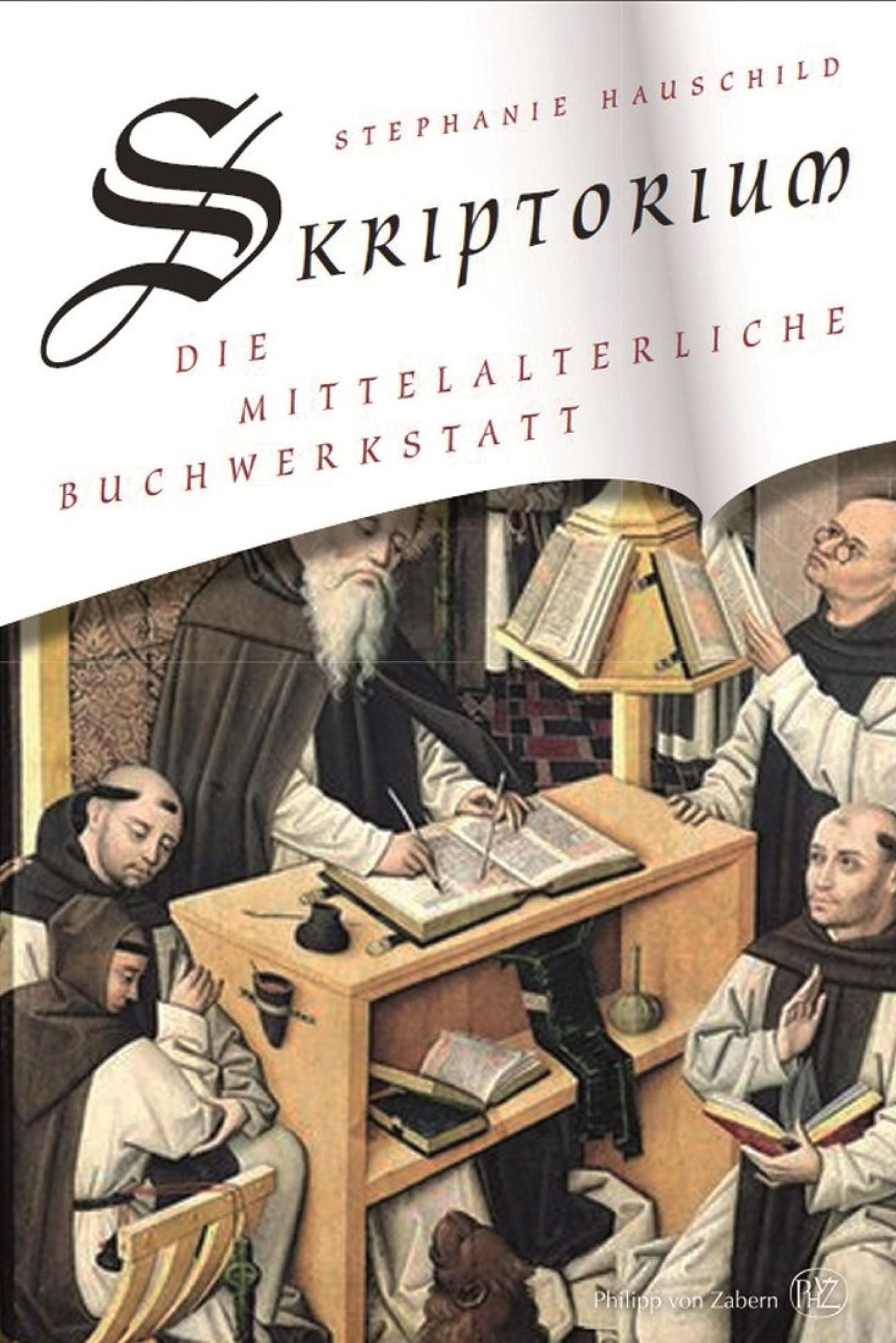 Skriptorium: Die mittelalterliche Buchwerkstatt