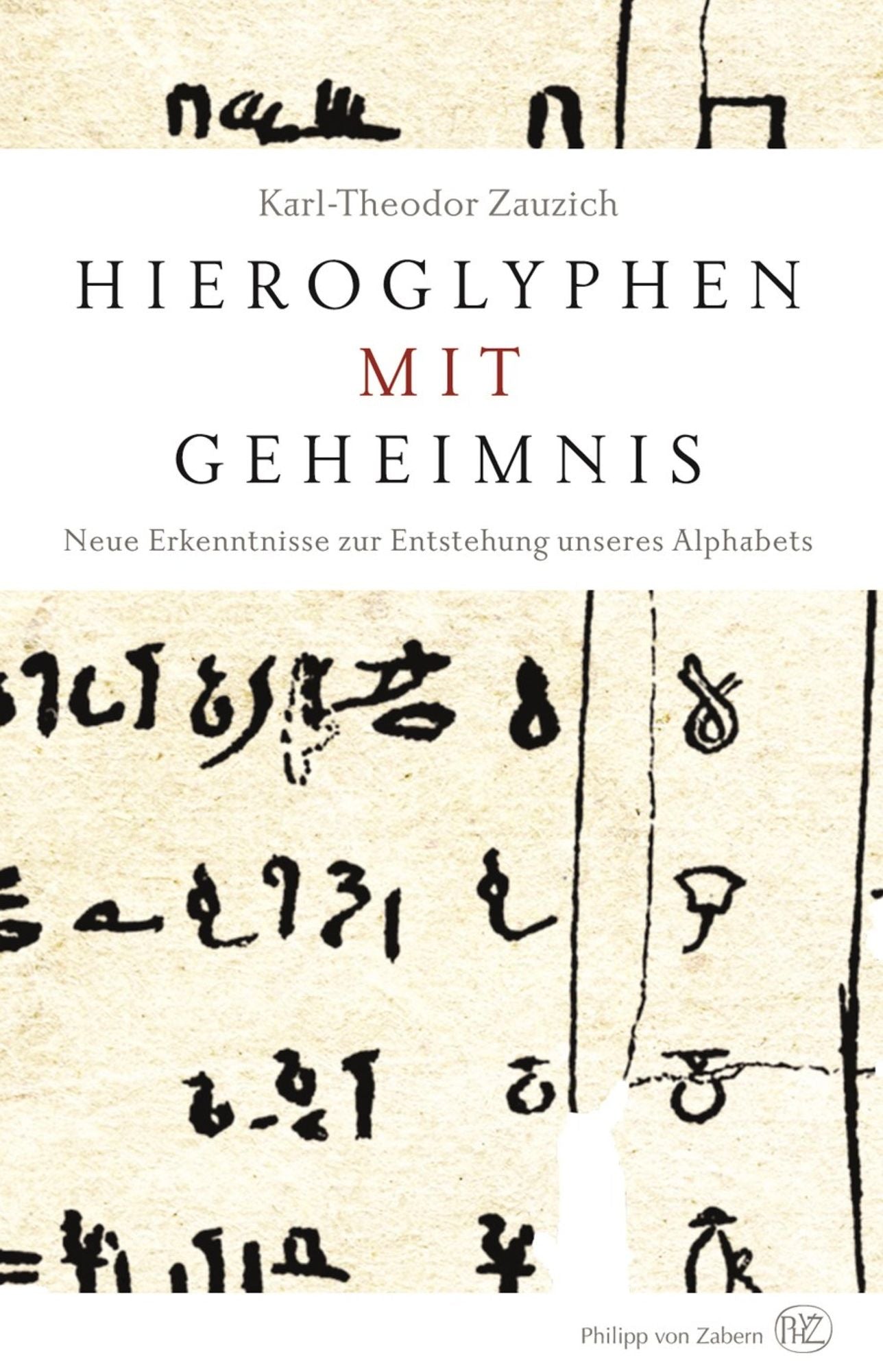 Hieroglyphen mit Geheimnis: Neue Erkenntnisse zur Entstehung unseres Alphabets