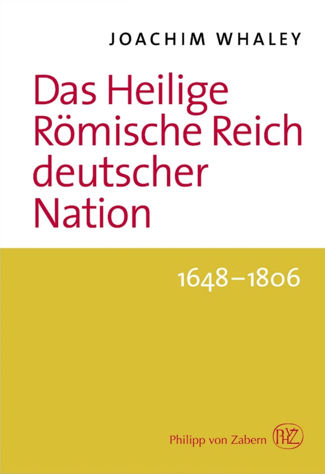 Das Heilige Römische Reich deutscher Nation und seine Territorien: Band 2: 1648-1806