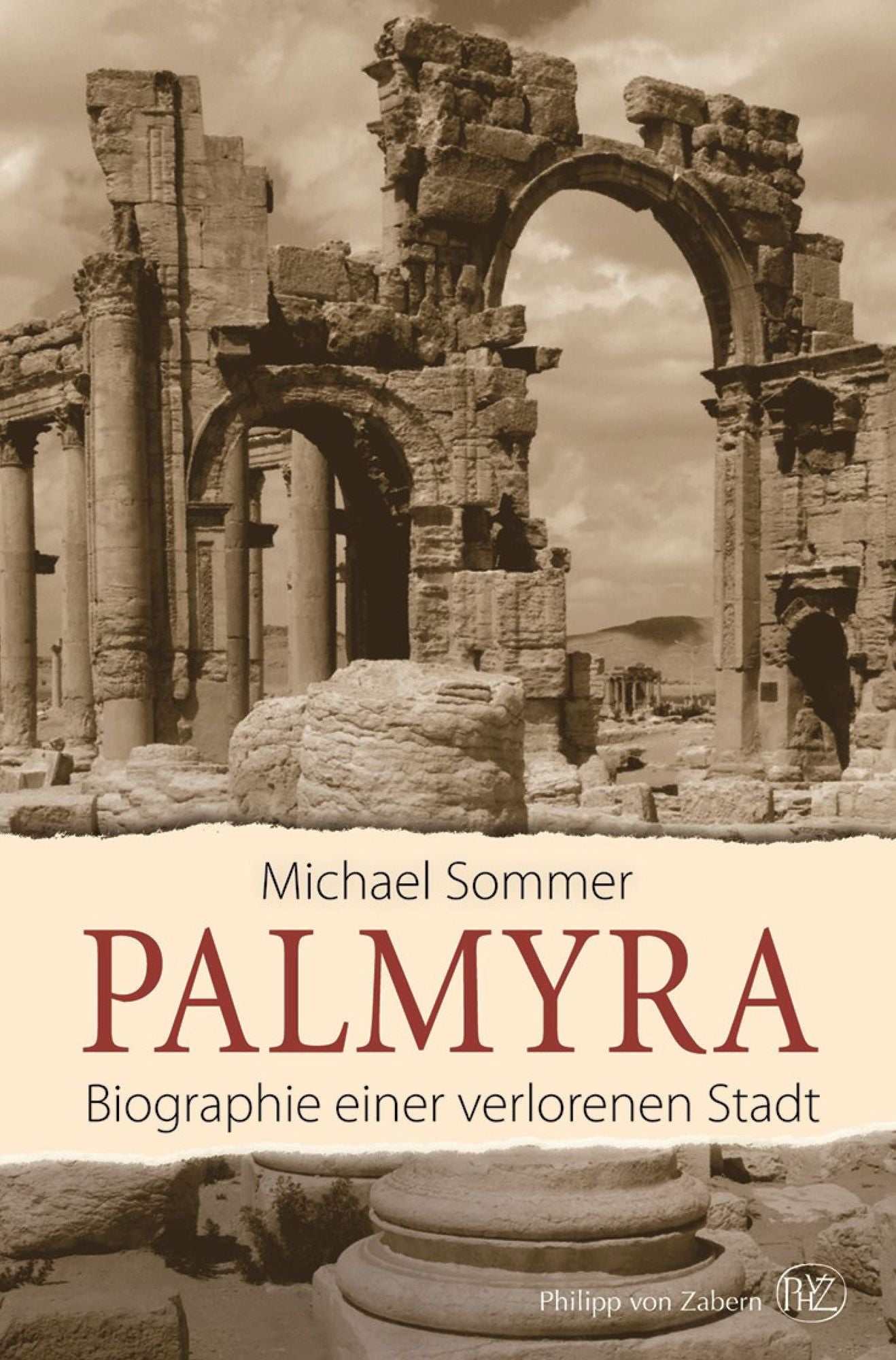 Palmyra: Biographie einer Weltkulturstätte