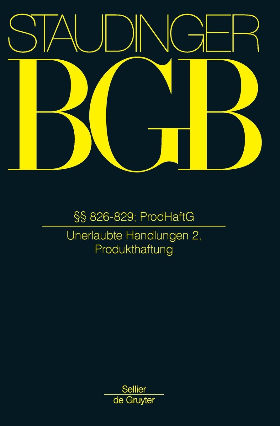 826-829; ProdHaftG: (Unerlaubte Handlungen 2, Produkthaftung)
