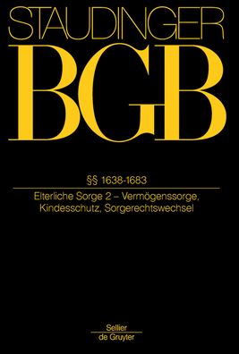 1638-1683: (Elterliche Sorge 2 - Vermogenssorge, Kindesschutz, Sorgerechtswechsel)