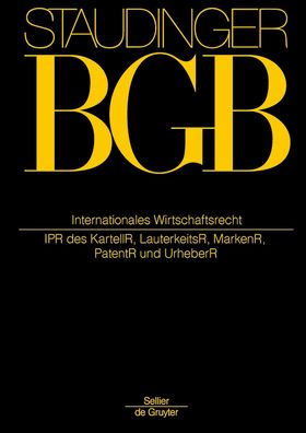 Internationales Wirtschaftsrecht: (IPR des Kartell-, Lauterkeits-, Marken-, Patent- und Urheberrechts)
