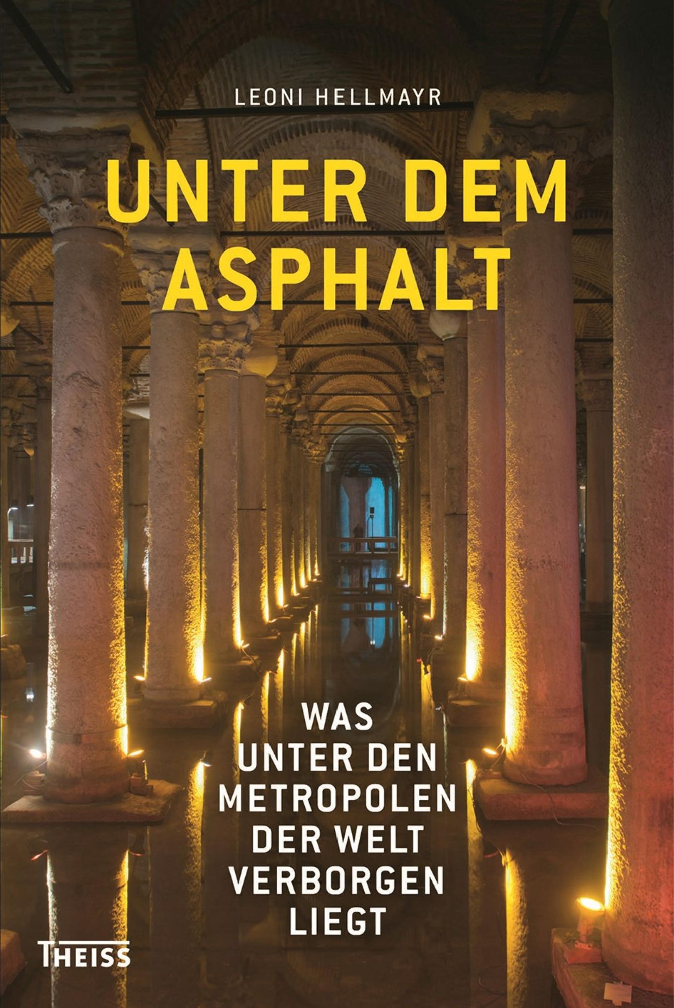 Unter dem Asphalt: Was unter den Metropolen der Welt verborgen liegt