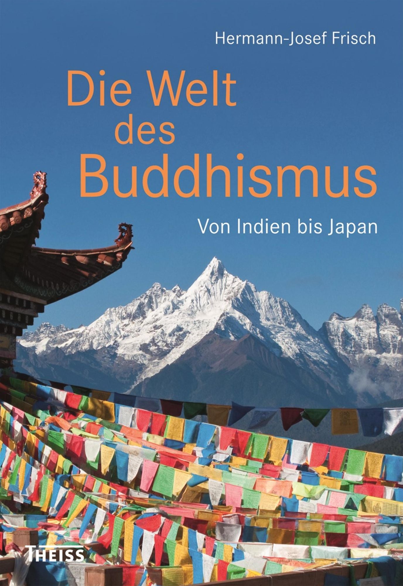 Die Welt des Buddhismus: Von Indien bis nach Japan