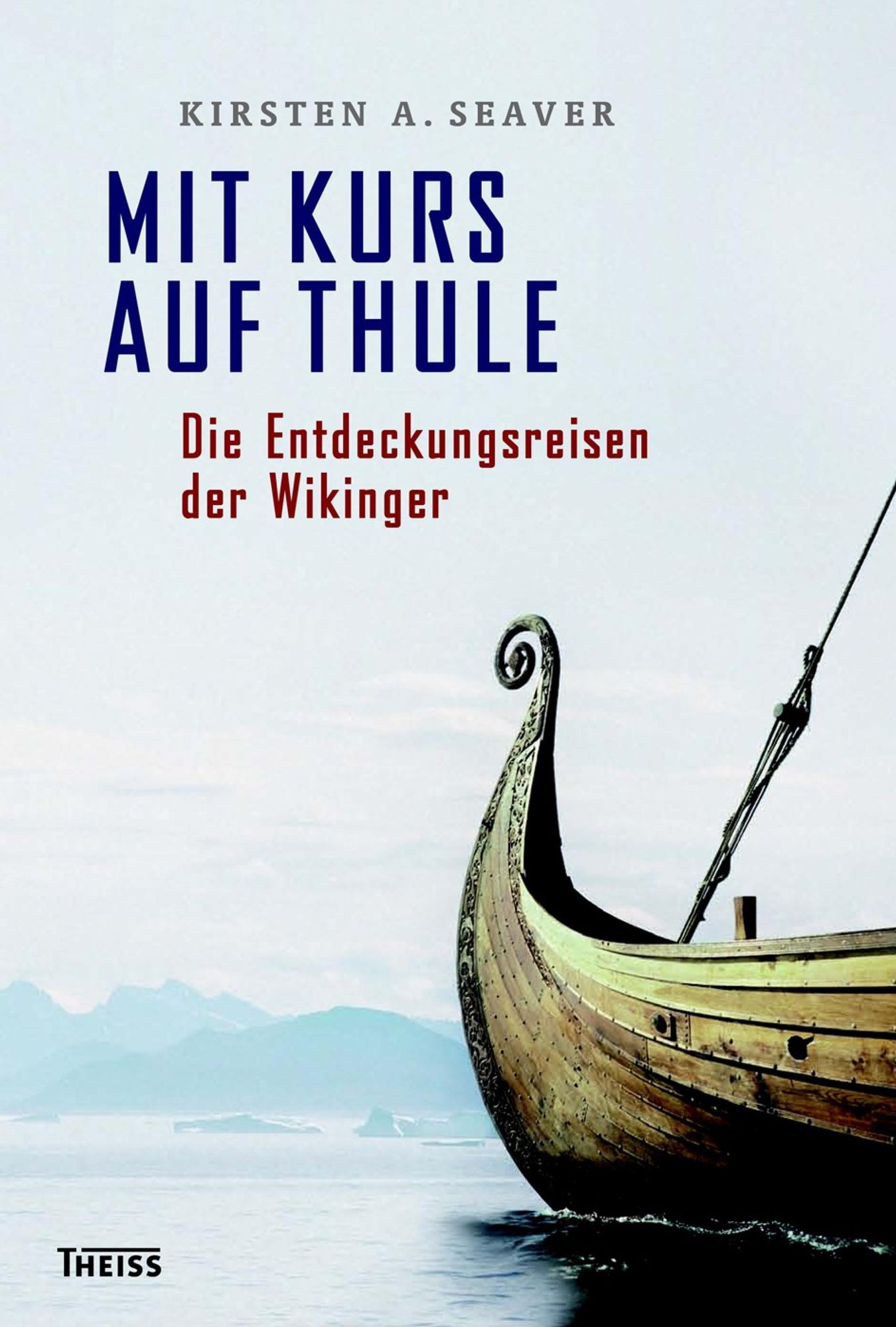 Mit Kurs auf Thule: Die Entdeckungsreisen der Wikinger