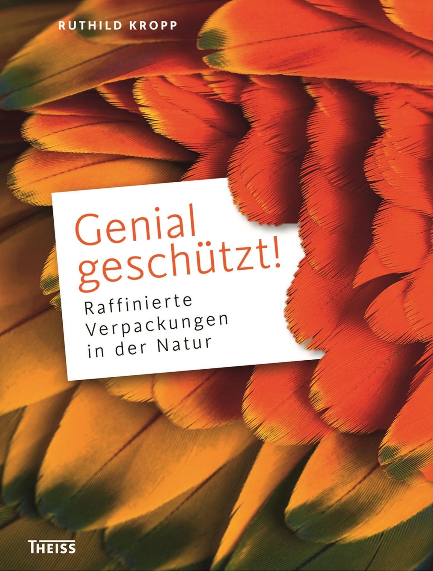 Genial geschützt!: Raffinierte Verpackungen in der Natur