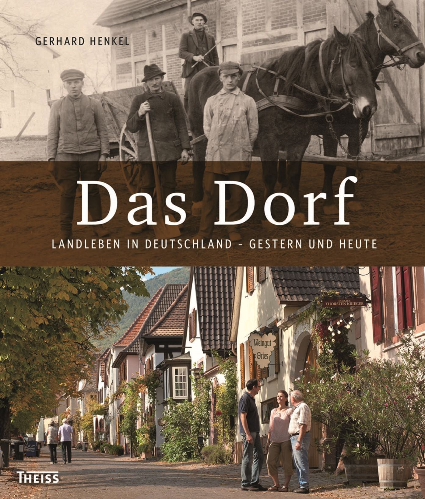 Das Dorf: Landleben in Deutschland - gestern und heute