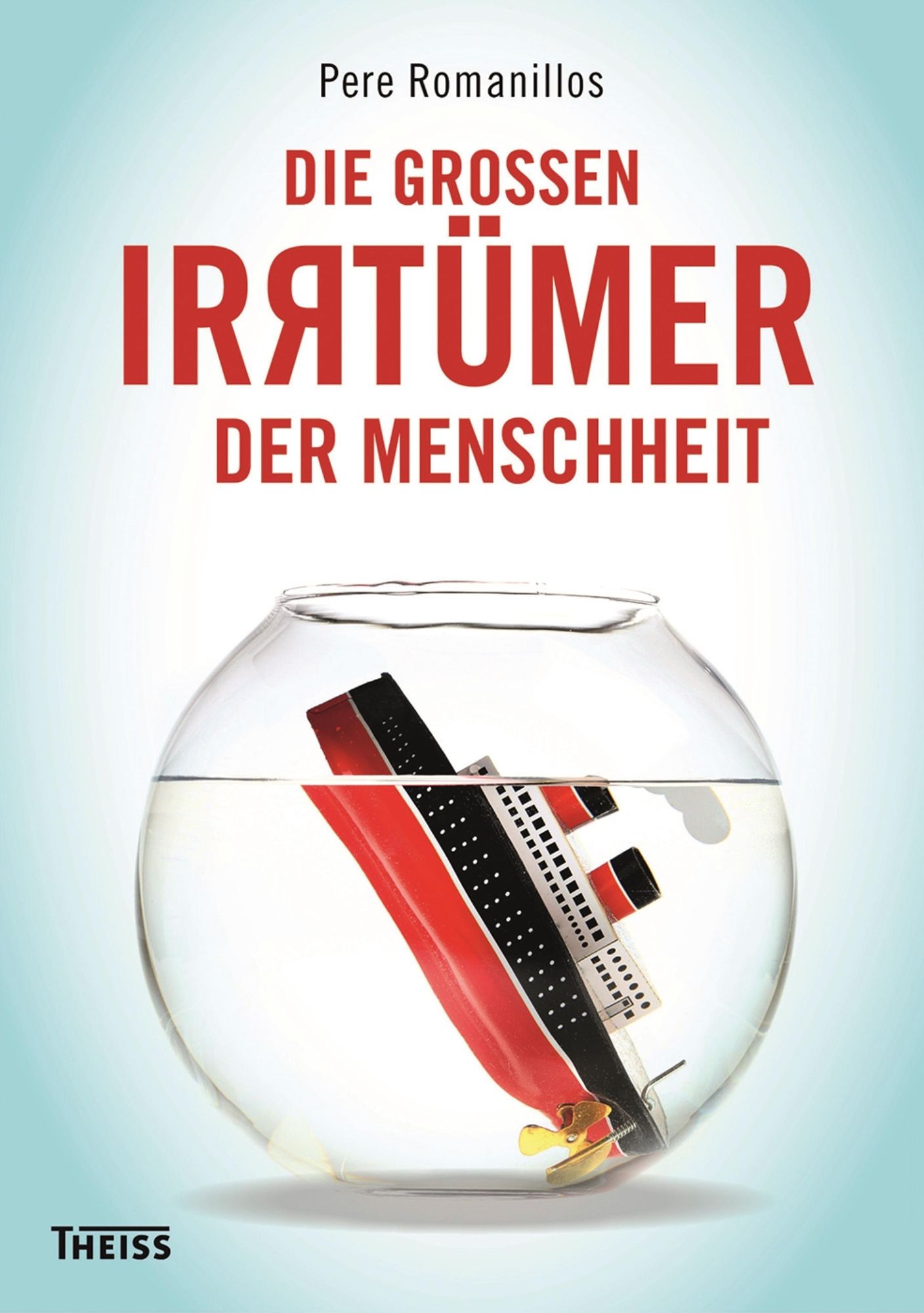 Die großen Irrtümer der Menschheit