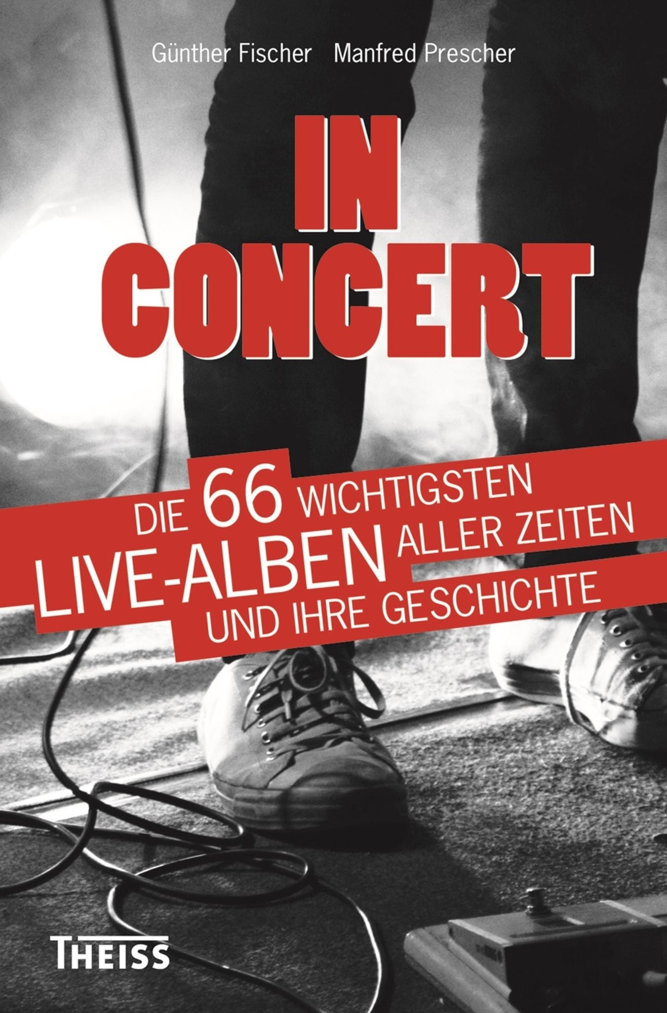 In Concert: Die 66 wichtigsten Live-Alben aller Zeiten und ihre Geschichte