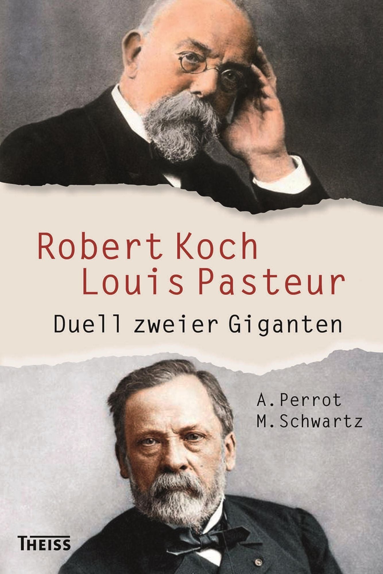 Robert Koch und Louis Pasteur: Duell zweier Giganten