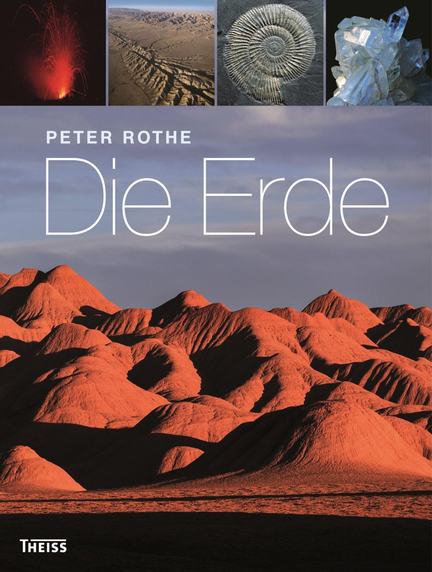 Die Erde: Alles über Erdgeschichte, Erdbeben, Vulkane, Gesteine und Fossilien