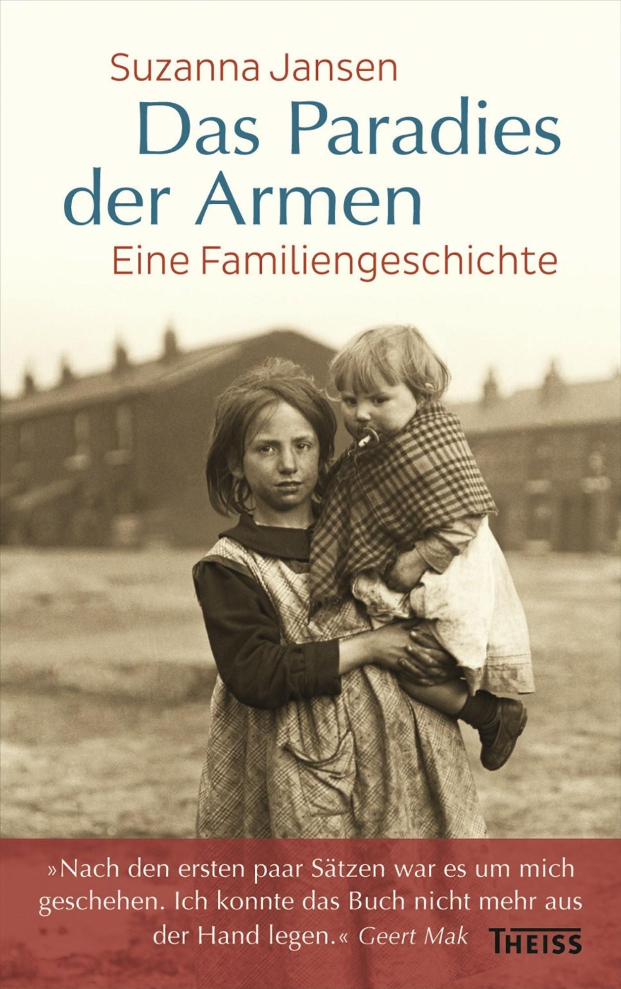 Das Paradies der Armen: Eine Familiengeschichte