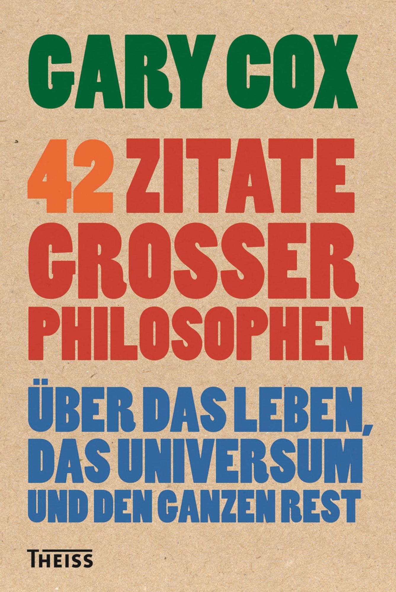 42 Zitate großer Philosophen: Über das Leben, das Universum und den ganzen Rest