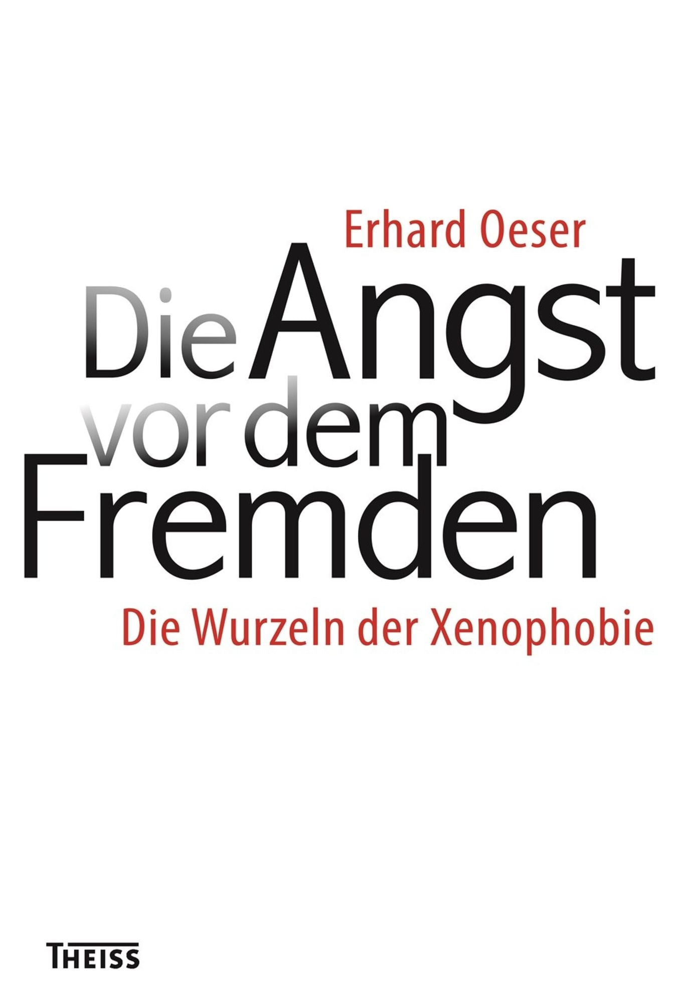 Die Angst vor dem Fremden: Die Wurzeln der Xenophobie