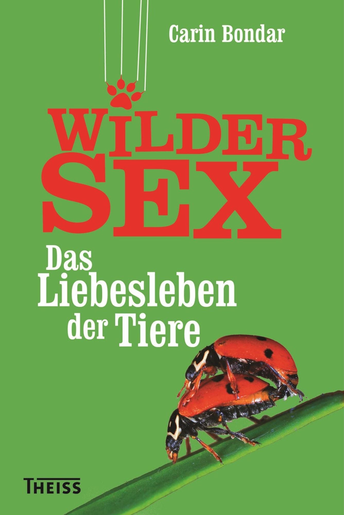 Wilder Sex: Das Liebesleben der Tiere