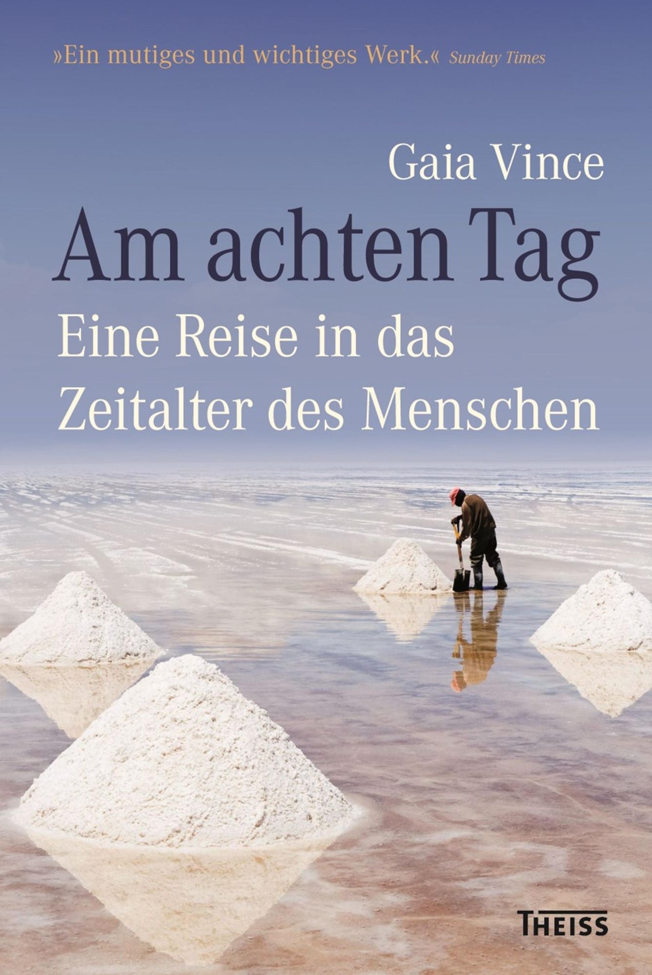 Am achten Tag: Eine Reise in das Zeitalter des Menschen