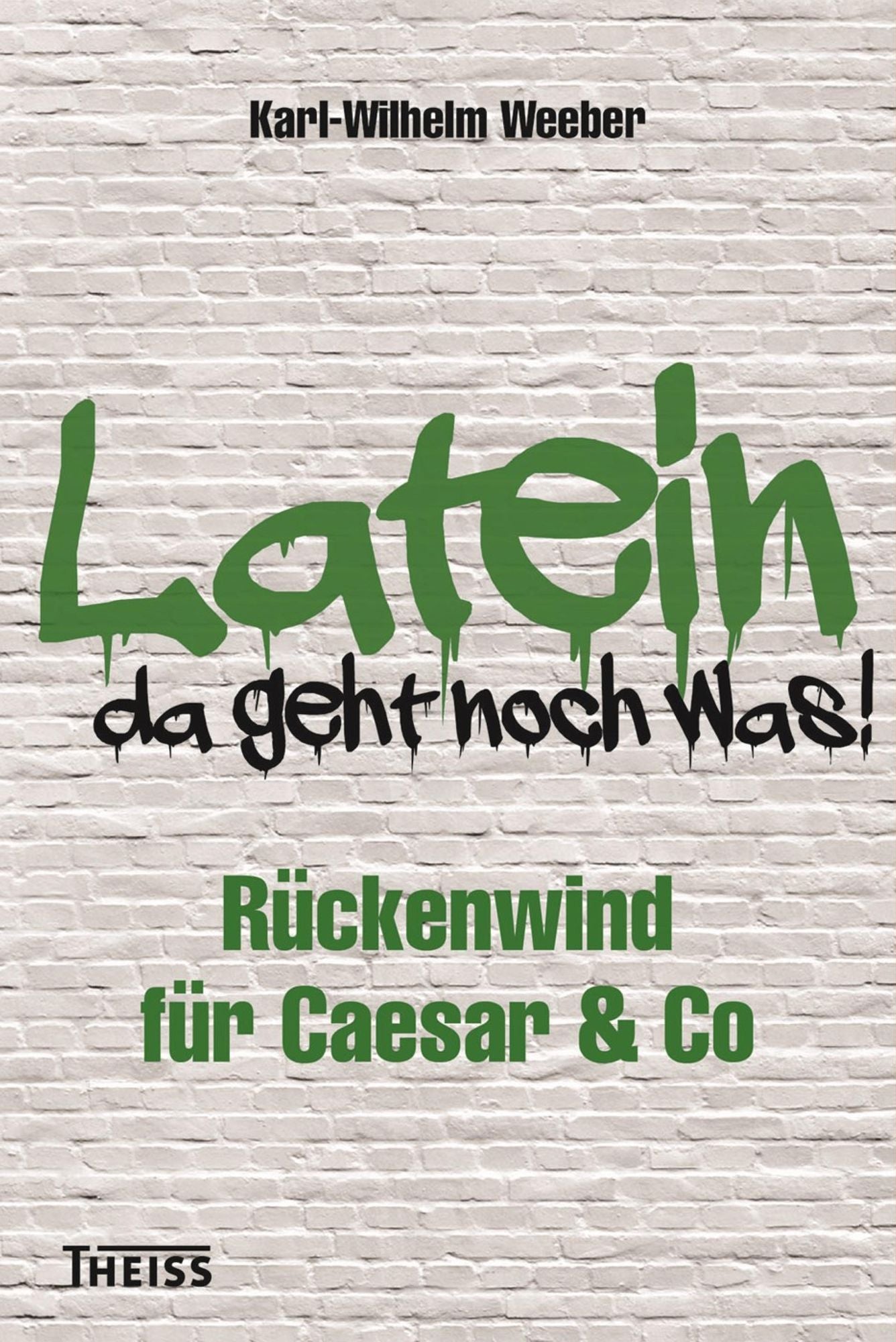 Latein - da geht noch was!: Rückenwind für Caesar & Co