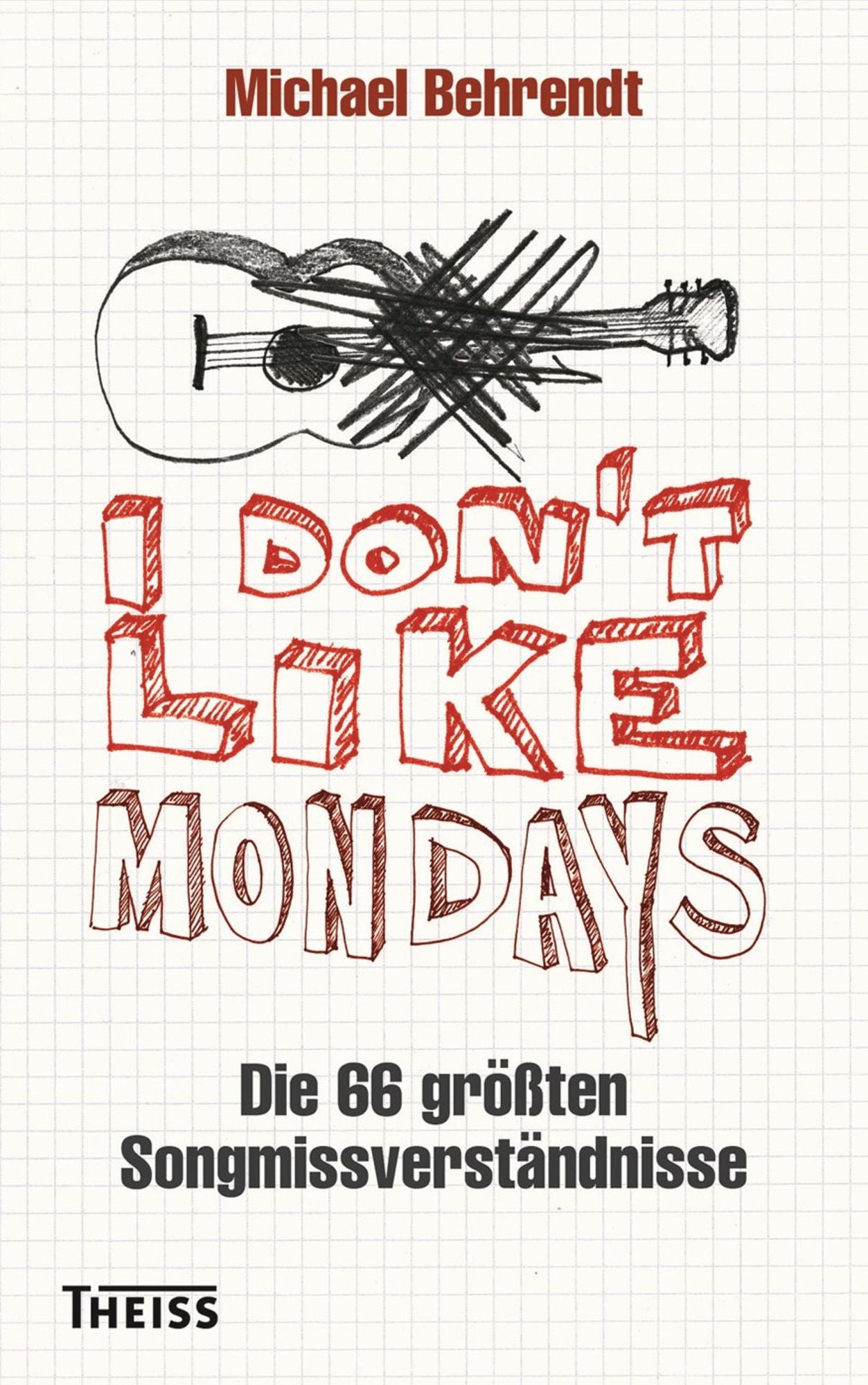 I don't like Mondays: Die 66 größten Songmissverständnisse