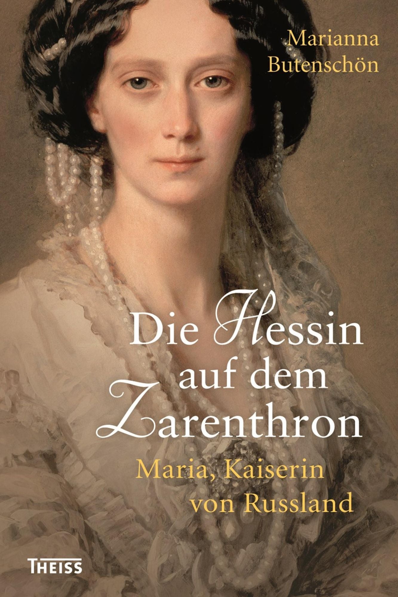 Die Hessin auf dem Zarenthron: Maria, Kaiserin von Russland