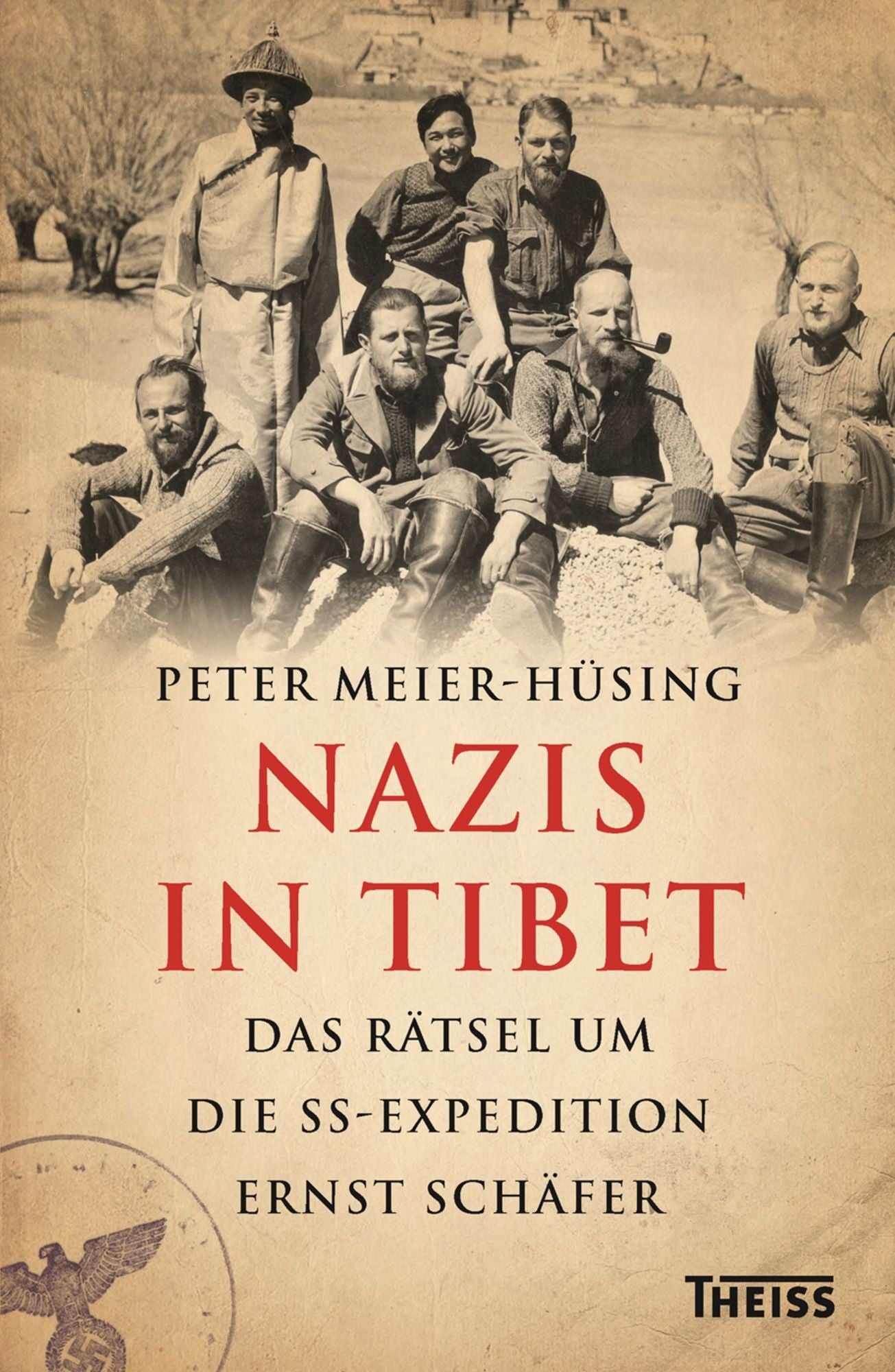 Nazis in Tibet: Das Rätsel um die SS-Expedition Ernst Schäfer