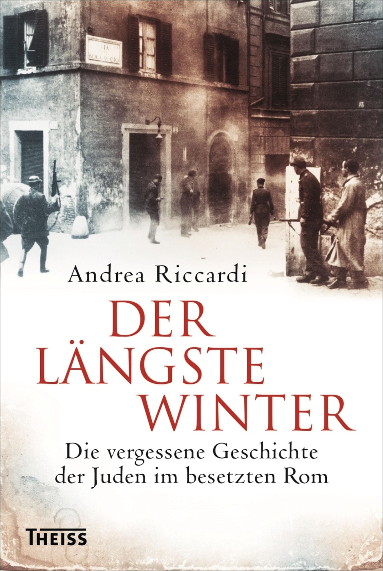 Der längste Winter: Die vergessene Geschichte der Juden im besetzten Rom 1943/44