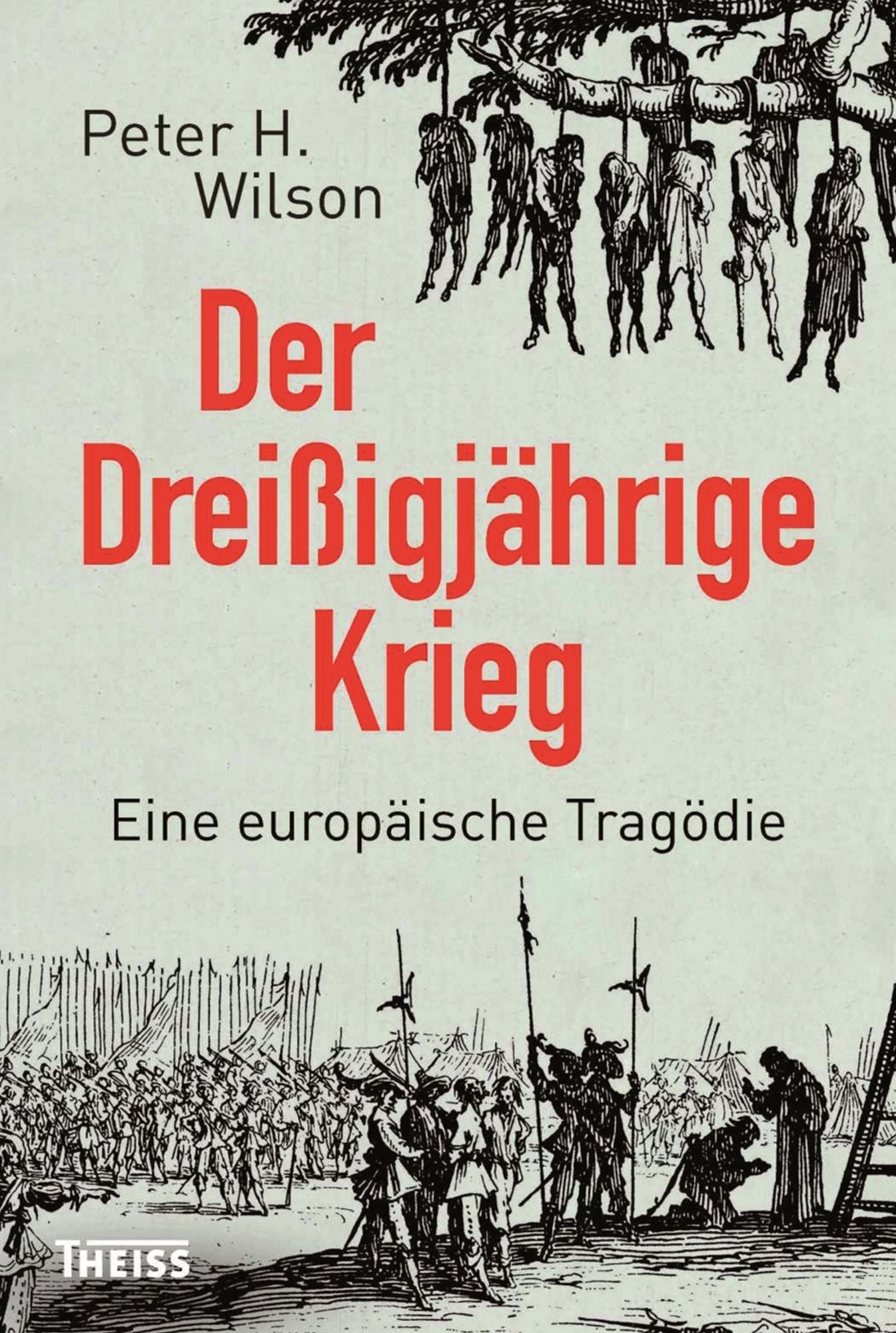 Der Dreißigjährige Krieg: Eine europäische Tragödie