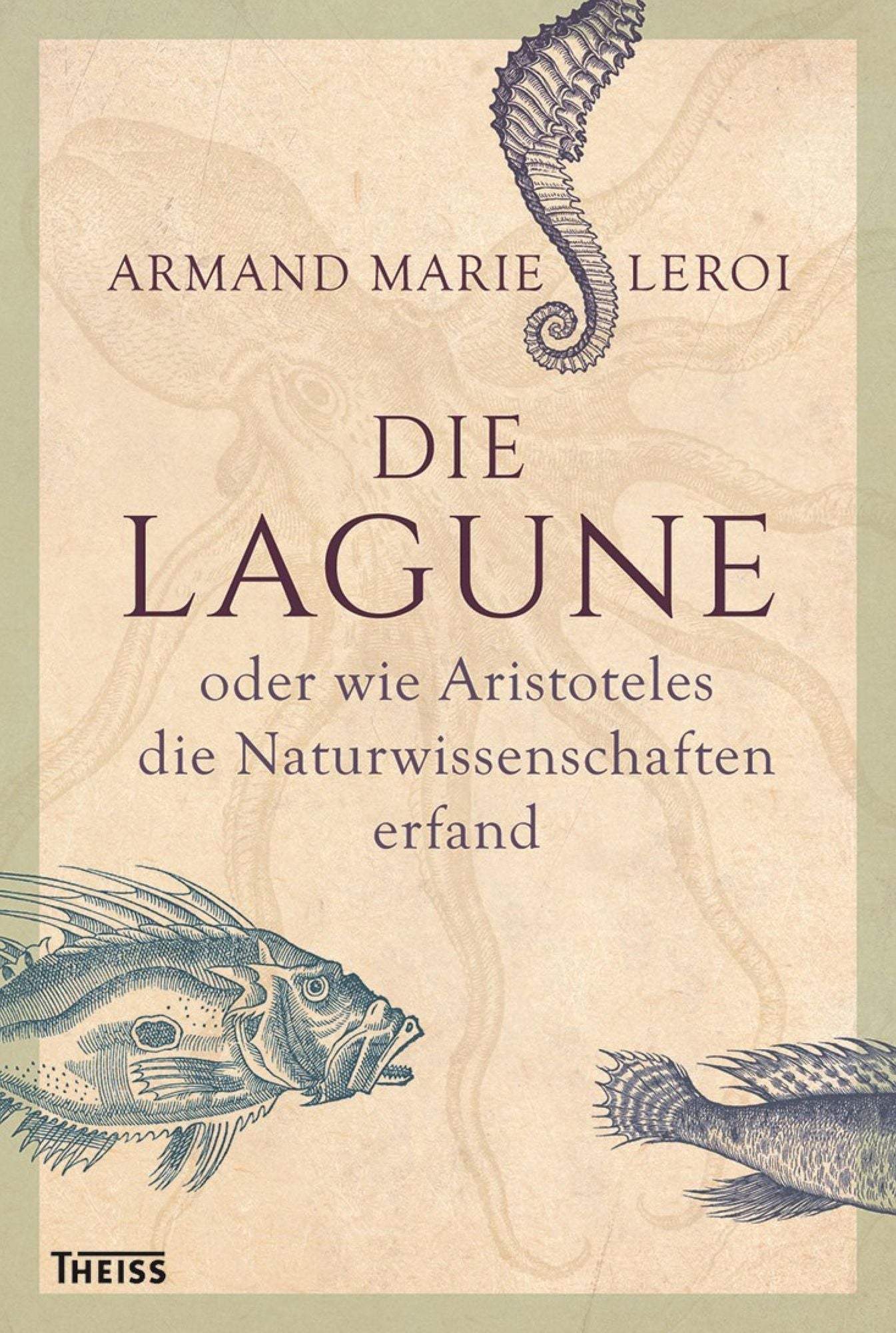 Die Lagune: oder wie Aristoteles die Naturwissenschaften erfand