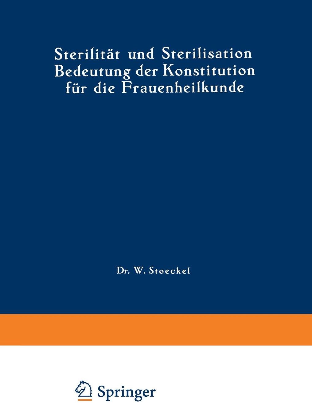 Sterilität und Sterilisation: Bedeutung der Konstitution für die Frauenheilkunde