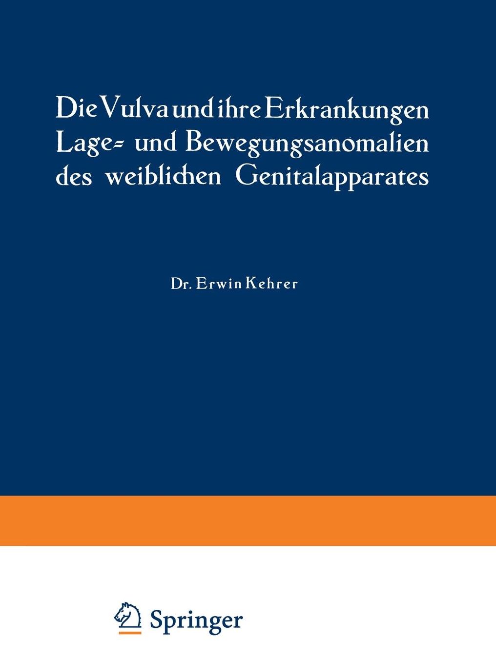 Die Vulva und ihre Erkrankungen, Lage- und Bewegungsanomalien des weiblichen Genitalapparates