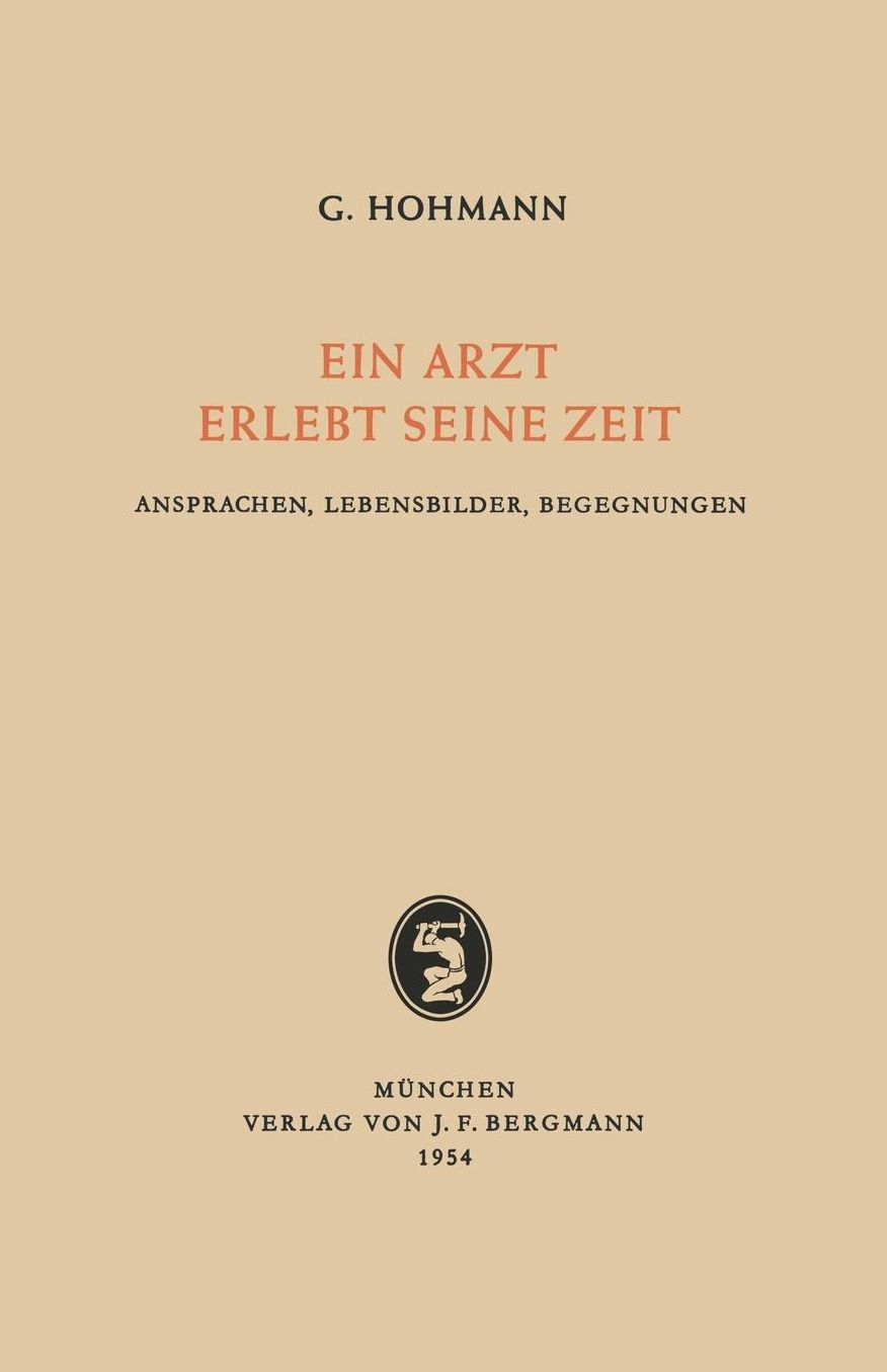 Ein Arzt Erlebt Seine Zeit: Ansprachen, Lebensbilder, Begegnungen